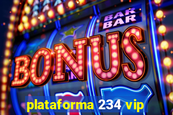 plataforma 234 vip